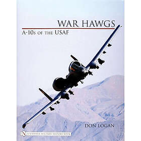 War Hawgs: A-10s of the USAF