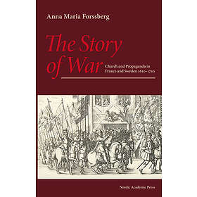The story of war: Church and propaganda in France and Sweden in 1610-1710