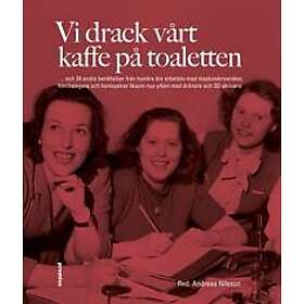 Vi drack vårt kaffe på toaletten