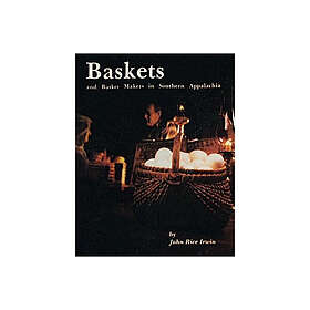 Baskets And Basketmakers In Southern Appalachia