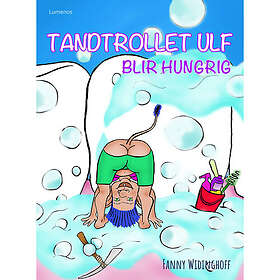 Tandtrollet Ulf blir hungrig