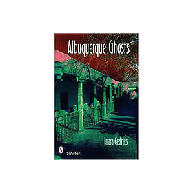 Albuquerque Ghosts: Traditions, Legend, Lore