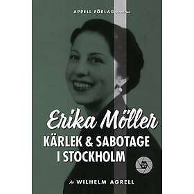 Erika Möller: Kärlek och sabotage i Stockholm