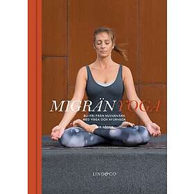 Migränyoga: Bli fri från huvudvärk med yoga och ayurveda