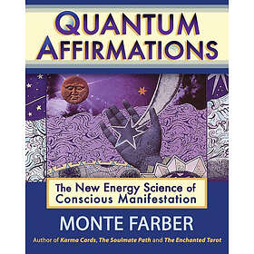 Quantum Affirmations: The New Energy Science of Conscious Manifestation