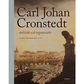 Carl Johan Cronstedt: Arkitekt och organisatör