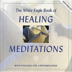 White Eagle Book Of Healing Meditations: With Passages for Contemplation