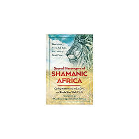 Sacred messengers of shamanic africa teachings from zep tepi, the land of