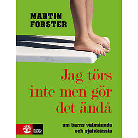 Jag törs inte men gör det ändå: Om barns välmående och självkänsla