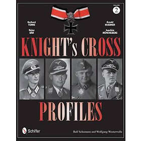 Knight's Cross Profiles Vol.2: Gerhard Türke • Heinz Bär • A