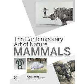 The Contemporary Art Of Nature: Mammals
