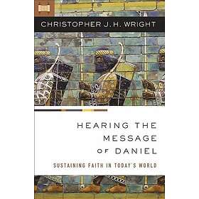 Hearing the message of daniel sustaining faith in todays world