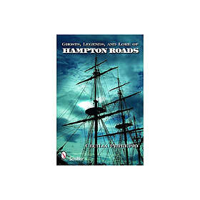 Ghosts, Legends, And Lore Of Hampton Roads