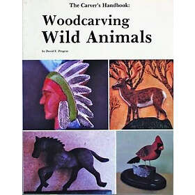 The Carver’s Handbook, Iii: Woodcarving Wild Animals