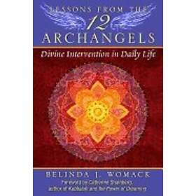 Lessons from the twelve archangels divine intervention in daily life