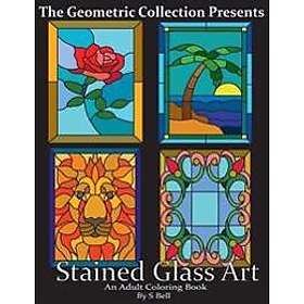 Stained Glass Art: An Adult Coloring Book