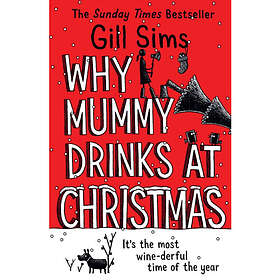Why Mummy Drinks at Christmas (häftad, eng)