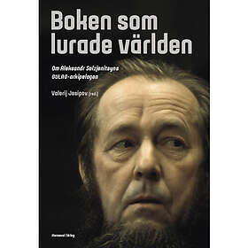 Boken som lurade världen : om Aleksandr Solzjenitsyns GULAG-arkipelagen (inbunden)