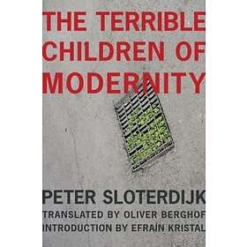 The Terrible Children of Modernity