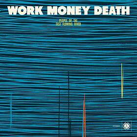 Work Money Death People of the Fast Flowing River LP/Vinyl