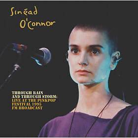 Sinead O'Connor Through Rain And Through Storm: Live At The Pinkpop Festival 199