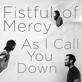 Fistful Of Mercy As I Call You Down LP/Vinyl