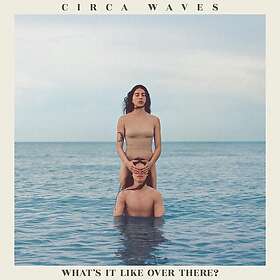 Circa Waves What's It Like Over There? LP/Vinyl