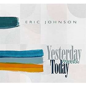 Eric Johnson Yesterday Meets Today LP/Vinyl