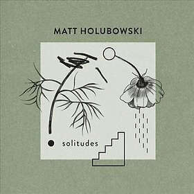 Matt Holubowski Solitudes LP/Vinyl