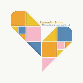 Lavender Blush There's Nothing Inside Your Heart LP/Vinyl