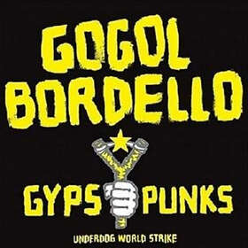 Gogol Bordello Gypsy Punks: Underdog World Strike LP/Vinyl