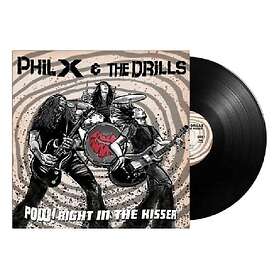 Phil X & The Drills Pow! Right In The Kisser LP/Vinyl