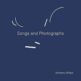 Anthony Wilson Songs & Photographs LP/Vinyl