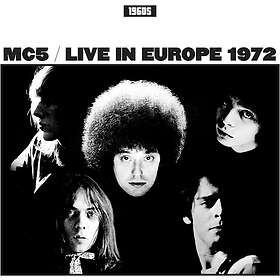 MC5 Live In Europe 1972 LP/Vinyl