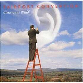 Fairport Convention Close To The Wind CD