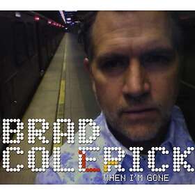 Brad Colerick When I'm Gone CD