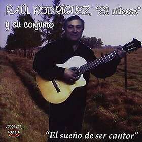 Raul El Ninense Rodrigues El Sueno De Ser Cantor CD