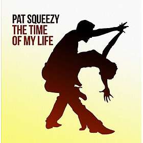 Pat Squeezy The Time Of My Life CD