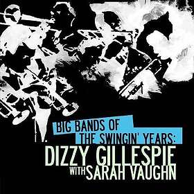 Dizzy Gillespie Big Bands Swingin Years: Dizzy Gillespie CD