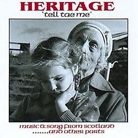 Heritage Tell Tae Me: Music & Song From Scotland & Other CD