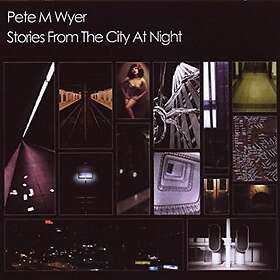 Pete M. Wyer Stories From The City At Night CD