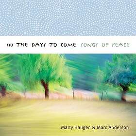 Marty Haugen In The Days To Come: Songs Of Peace CD