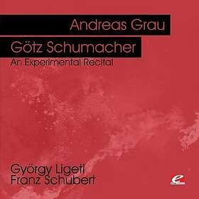 Gotz Schumacher Ligeti & Schubert: An Experimental Recital CD