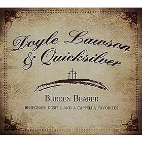 Doyle Lawson & Quicksilver Burden Bearer CD