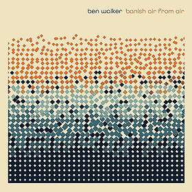 Ben Walker Banish Air From Air CD