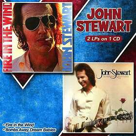 John Stewart Fire In The Wind Bombs Away Dream Babies CD