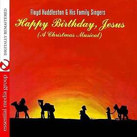Floyd Huddleston Happy Birthday, Jesus A Christmas Musical CD