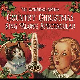 The Sweetback Sisters Country Christmas Singalong Spectacular CD
