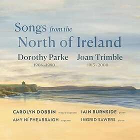 Carolyn Dobbin, Iain Burnside, Amy Ni Fhearraigh, Ingrid Sowers Songs from the North of Ireland: Dorothy Parke & Joan Trimble CD