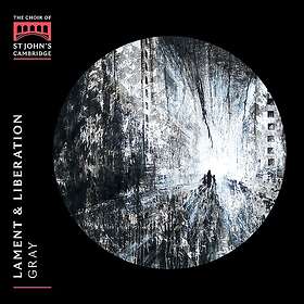 The Choir Of St John's College, Cambridge, Christopher Gray Lament & Liberation CD